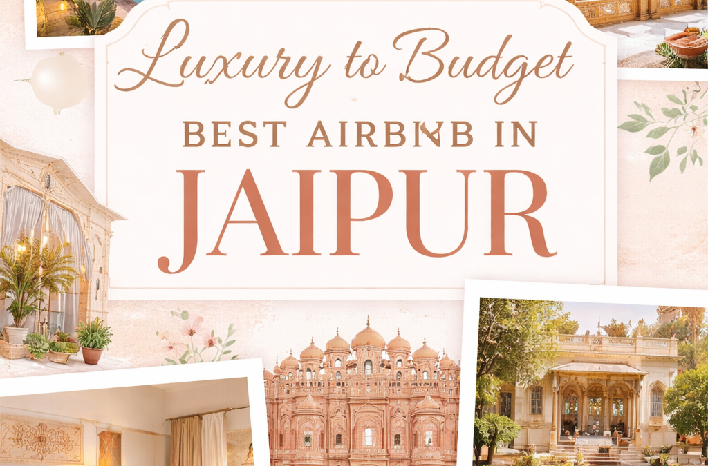 Luxury to Budget: Best Airbnb in Jaipur (2026)